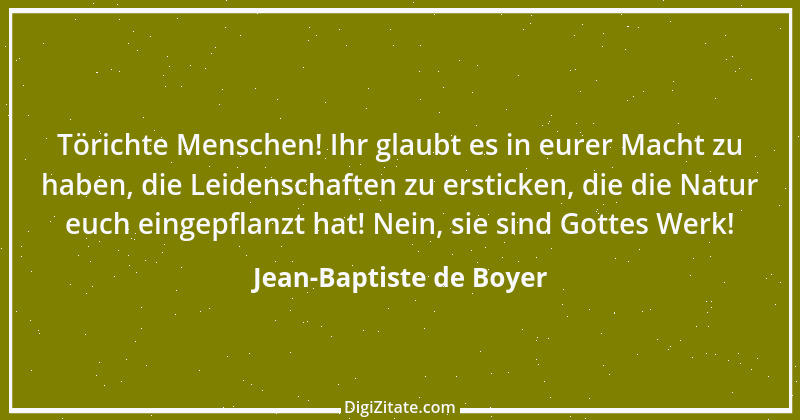 Zitat von Jean-Baptiste de Boyer 1