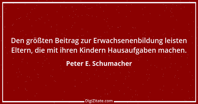 Zitat von Peter E. Schumacher 157