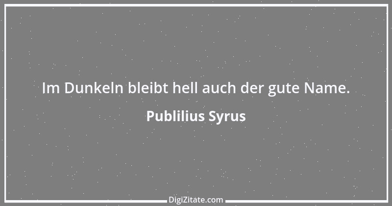 Zitat von Publilius Syrus 17