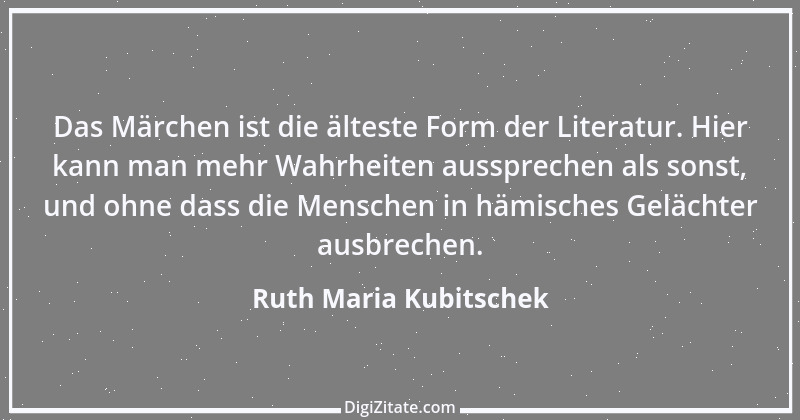 Zitat von Ruth Maria Kubitschek 1