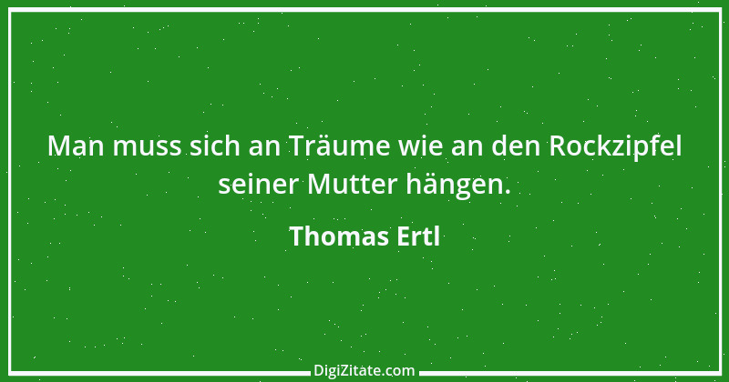 Zitat von Thomas Ertl 1