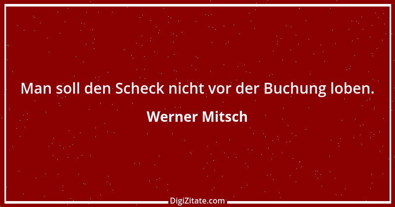 Zitat von Werner Mitsch 56