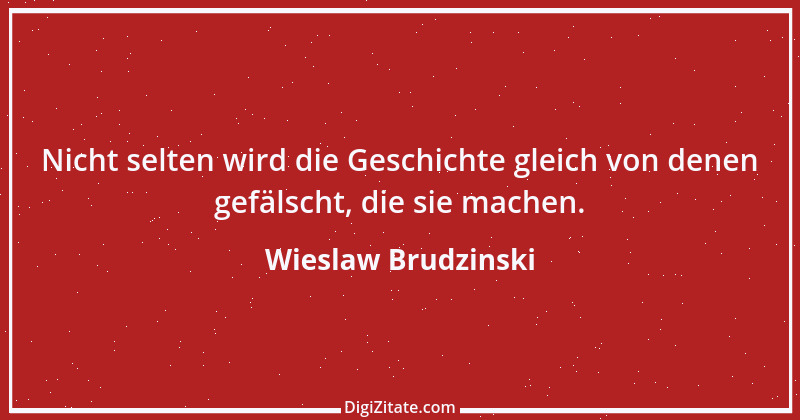 Zitat von Wieslaw Brudzinski 145