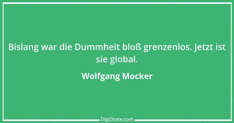 Zitat von Wolfgang Mocker 373