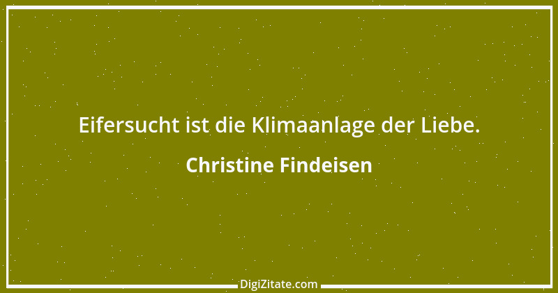 Zitat von Christine Findeisen 1