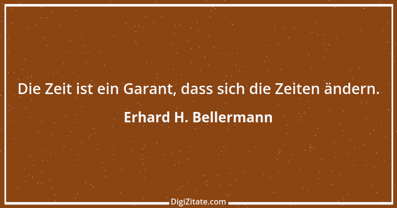 Zitat von Erhard H. Bellermann 867