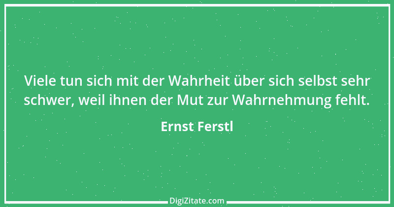 Zitat von Ernst Ferstl 794