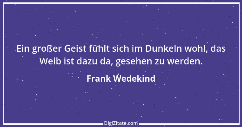 Zitat von Frank Wedekind 1