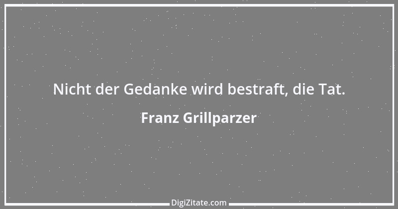 Zitat von Franz Grillparzer 199