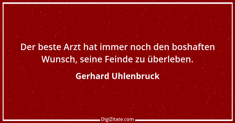 Zitat von Gerhard Uhlenbruck 173