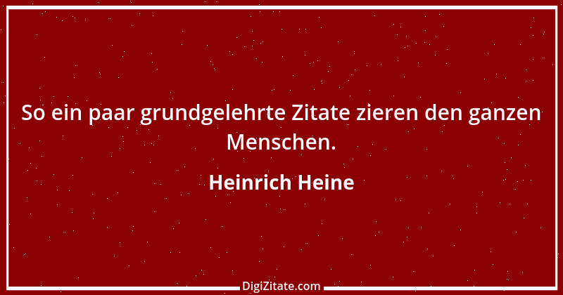 Zitat von Heinrich Heine 268