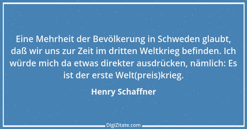 Zitat von Henry Schaffner 25