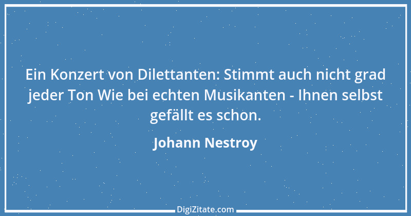 Zitat von Johann Nestroy 1