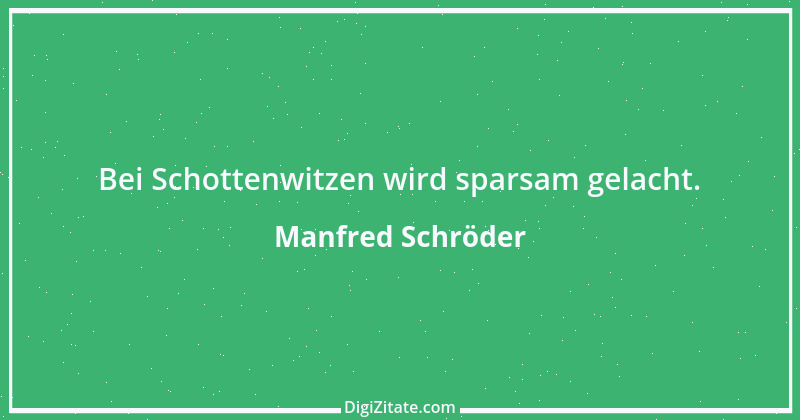 Zitat von Manfred Schröder 51