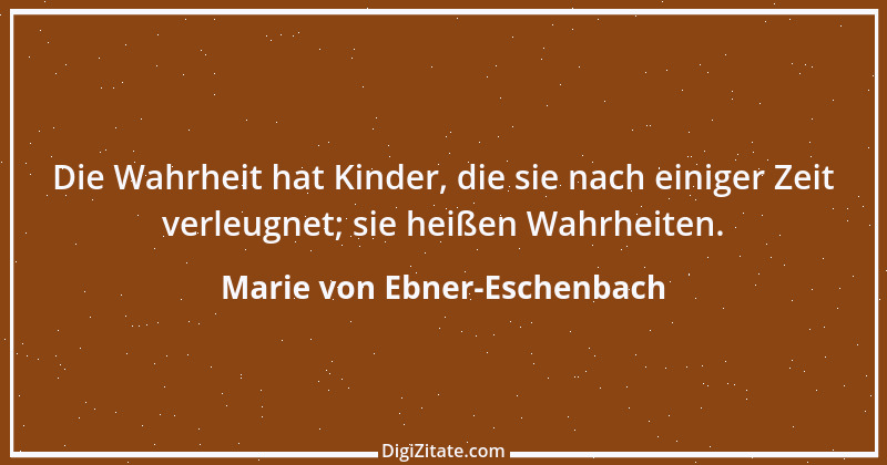 Zitat von Marie von Ebner-Eschenbach 321