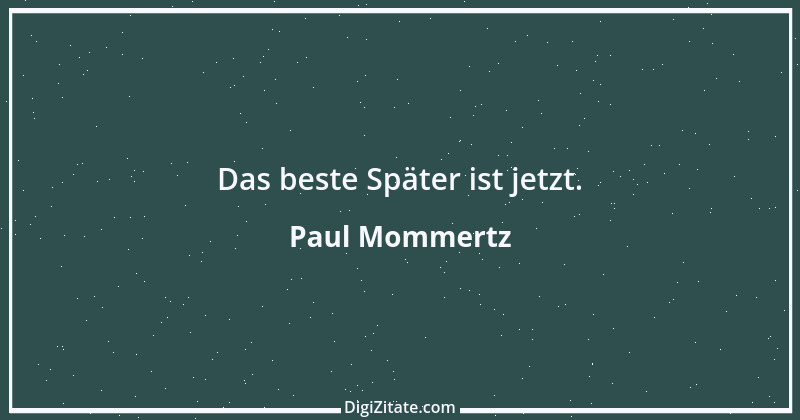 Zitat von Paul Mommertz 75