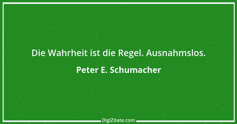 Zitat von Peter E. Schumacher 158