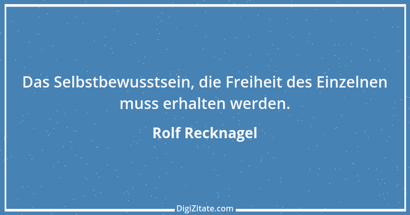 Zitat von Rolf Recknagel 1