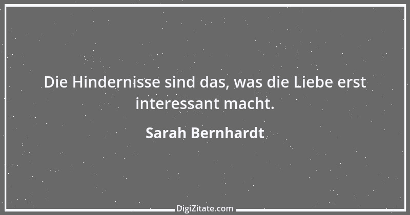 Zitat von Sarah Bernhardt 6