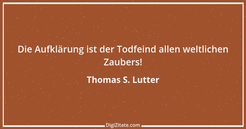 Zitat von Thomas S. Lutter 59