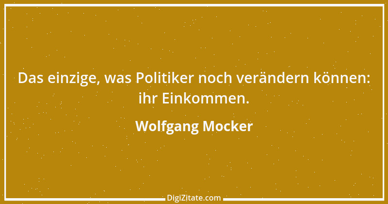 Zitat von Wolfgang Mocker 374