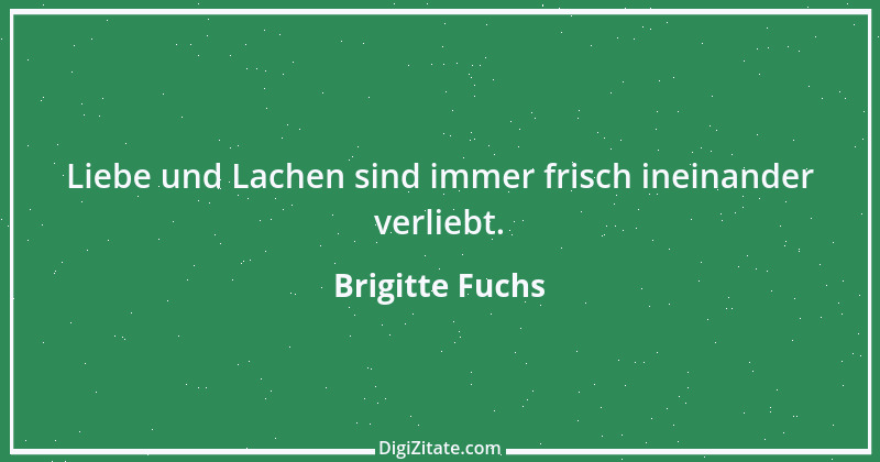 Zitat von Brigitte Fuchs 44