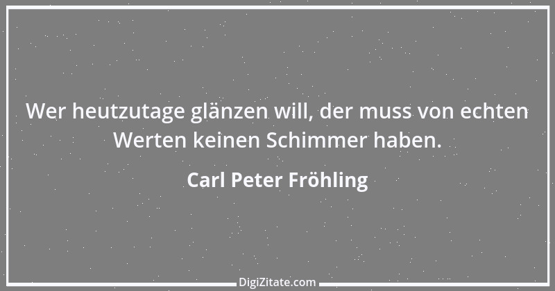 Zitat von Carl Peter Fröhling 71