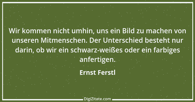 Zitat von Ernst Ferstl 795