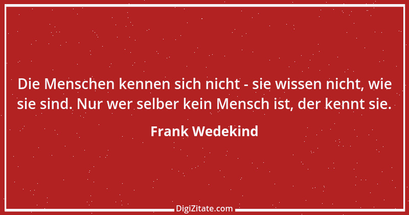 Zitat von Frank Wedekind 2