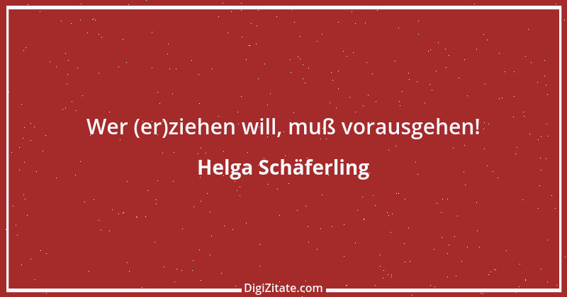 Zitat von Helga Schäferling 109