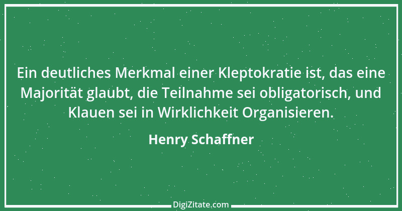 Zitat von Henry Schaffner 26