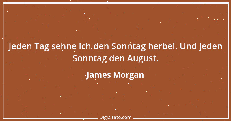 Zitat von James Morgan 1