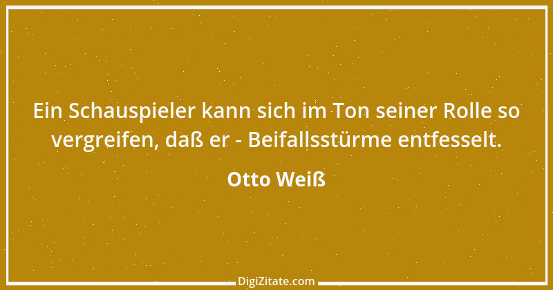 Zitat von Otto Weiß 223