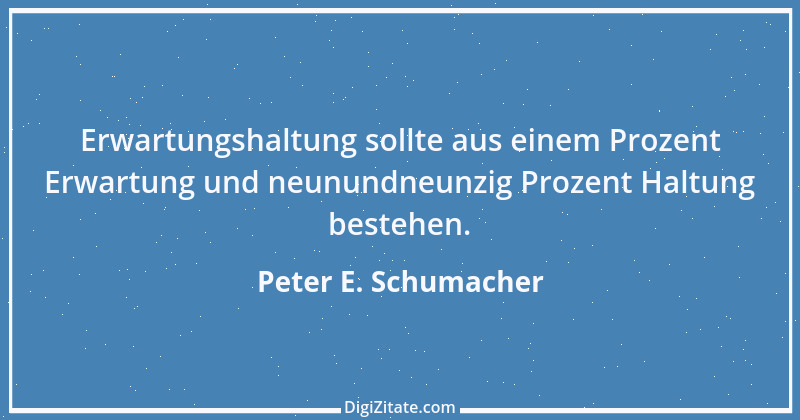 Zitat von Peter E. Schumacher 159