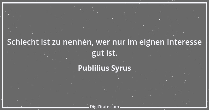 Zitat von Publilius Syrus 19