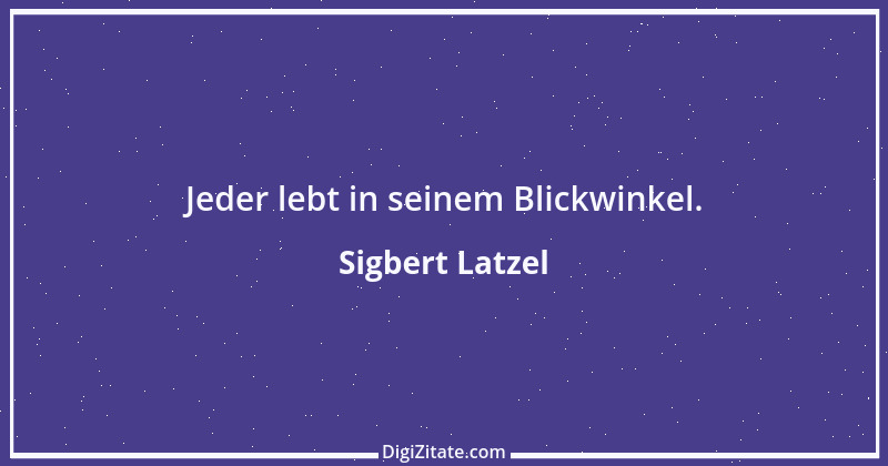 Zitat von Sigbert Latzel 263