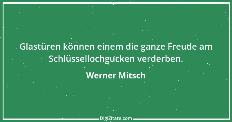 Zitat von Werner Mitsch 58