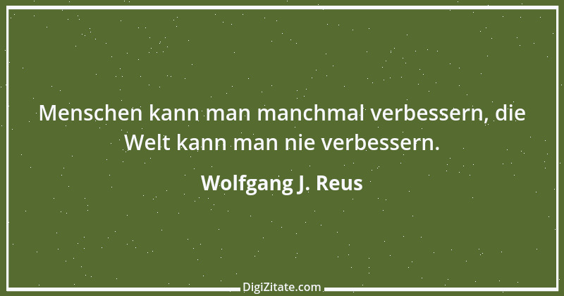 Zitat von Wolfgang J. Reus 194