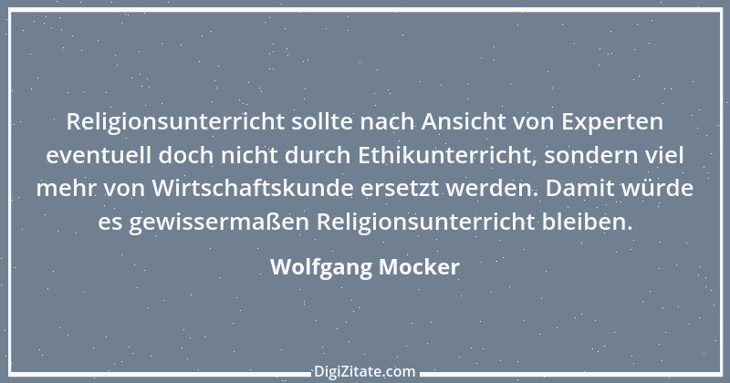 Zitat von Wolfgang Mocker 375