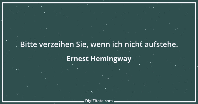 Zitat von Ernest Hemingway 20