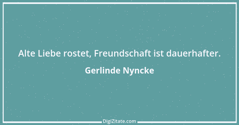 Zitat von Gerlinde Nyncke 73