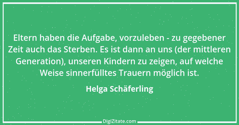 Zitat von Helga Schäferling 110