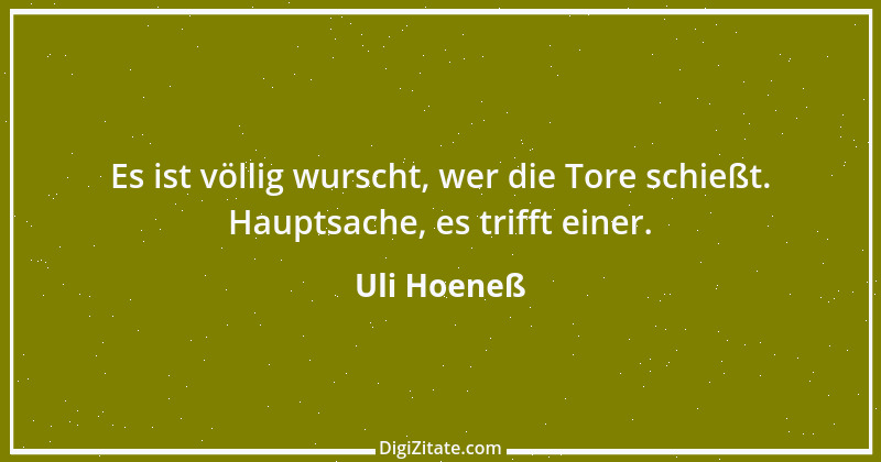 Zitat von Uli Hoeneß 49