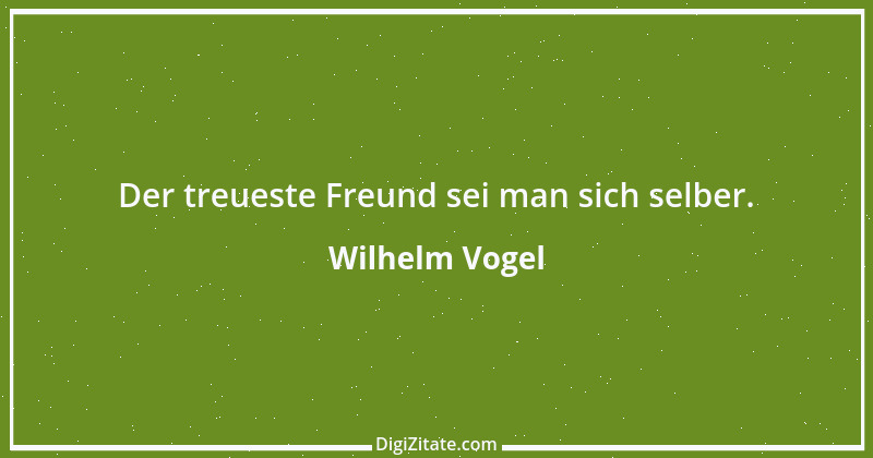 Zitat von Wilhelm Vogel 185