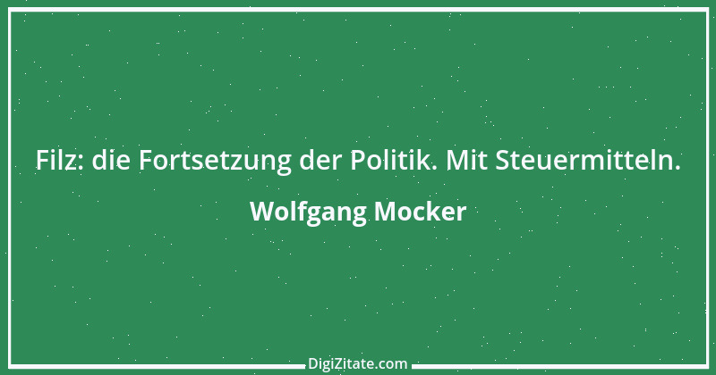 Zitat von Wolfgang Mocker 376