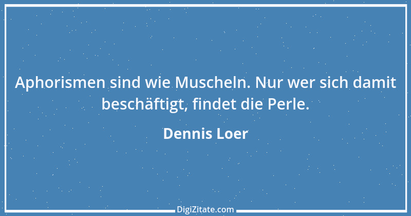 Zitat von Dennis Loer 2