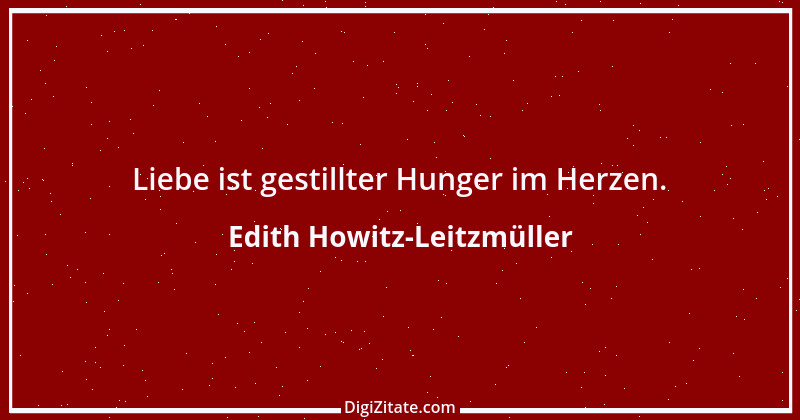 Zitat von Edith Howitz-Leitzmüller 1