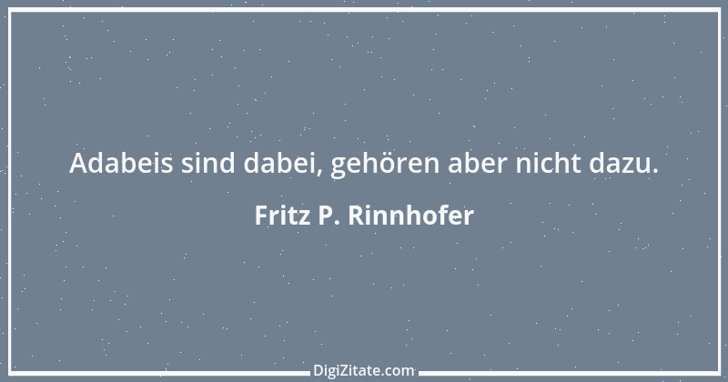 Zitat von Fritz P. Rinnhofer 36