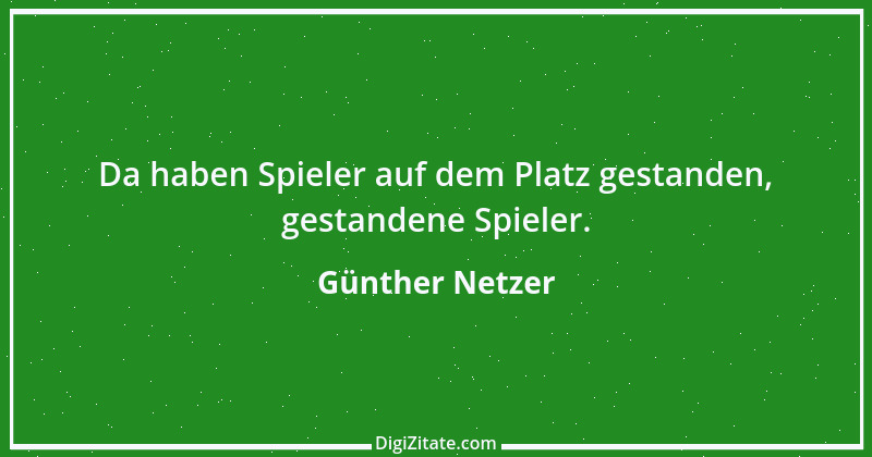 Zitat von Günther Netzer 27