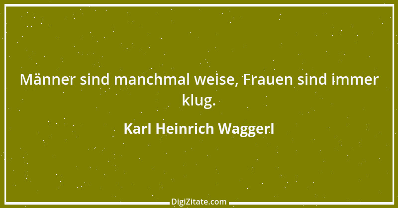 Zitat von Karl Heinrich Waggerl 7